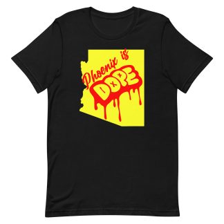 Phoenix Is Dope State Of A-RIZ-ona T-shirt